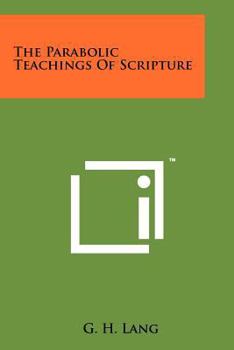 The Parabolic Teachings Of Scripture
