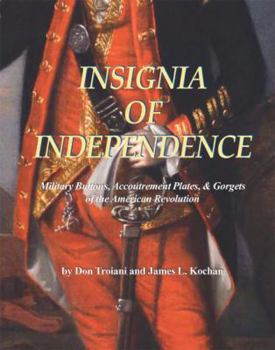 Hardcover Insignia of Independence: Military Buttons, Accoutrement Plates & Gorgets of the American Revolution Book