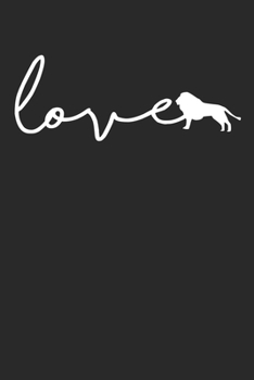 Love Lions Notebook - Lion Gift - Vintage Lion Lover Journal - Animals Diary for Lion Lovers Zookeepers And Animal Attendants: Medium College-Ruled Journey Diary, 110 page, Lined, 6x9 (15.2 x 22.9 cm)