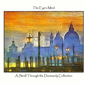 Paperback The Eye's Mind: A Stroll Through the Davmandy Collection Book