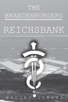 The Brandenburgers: Reichsbank - Book #3 of the Brandenburgers