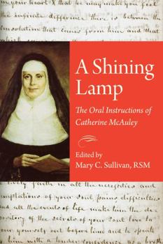 Paperback A Shining Lamp: The Oral Instructions of Catherine McAuley Book
