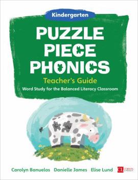 Hardcover Puzzle Piece Phonics Teacer's Guide, Kindergarten: Word Study for the Balanced Literacy Classroom Book