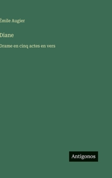 Diane: Drame en cinq actes en vers (French Edition)