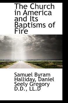 The Church in America and Its Baptisms of Fire