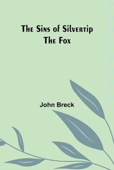 Paperback The Sins of Silvertip the Fox Book