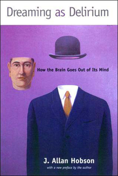 Paperback Dreaming as Delirium: How the Brain Goes Out of Its Mind Book