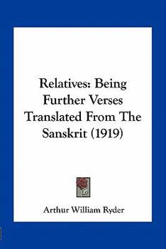 Paperback Relatives: Being Further Verses Translated From The Sanskrit (1919) Book