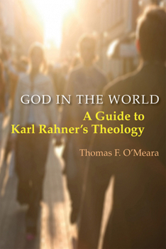 Paperback God in the World: A Guide to Karl Rahner's Theology Book