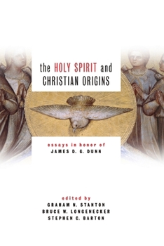 Paperback Holy Spirit and Christian Origins: Essays in Honor of James D. G. Dunn Book