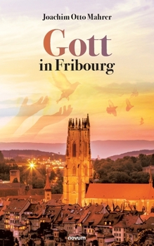 Paperback Gott in Fribourg [German] Book