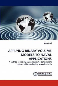 Paperback Applying Binary Volume Models to Naval Applications Book