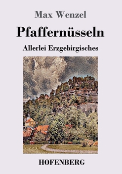 Paperback Pfaffernüsseln: Allerlei Erzgebirgisches [German] Book