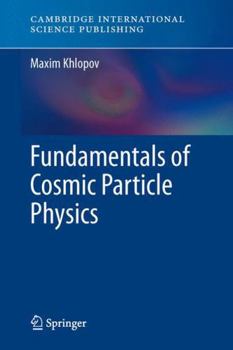 Paperback Fundamentals of Cosmic Particle Physics Book
