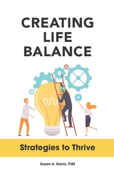 Paperback Creating Life Balance: Strategies to Thrive Book