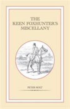 Hardcover The Keen Foxhunter's Miscellany. by Peter Holt Book