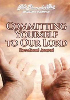 Paperback Committing Yourself to Our Lord Devotional Journal Book
