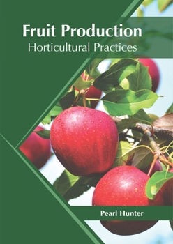 Hardcover Fruit Production: Horticultural Practices Book