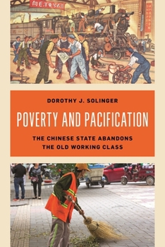 Hardcover Poverty and Pacification: The Chinese State Abandons the Old Working Class Book