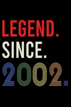 Legend Since 2002: Blank Lined Journal, Beautiful, Happy 18th Birthday Notebook, Diary, Logbook, Perfect Gift For 18 Year Old Boys And Girls