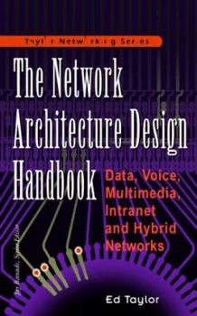 Paperback Network Architecture Design Handbook: Data, Voice, Multimedia Intranet and Hybrid Networks Book