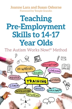 Paperback Teaching Pre-Employment Skills to 14-17-Year-Olds: The Autism Works Now!(r) Method Book