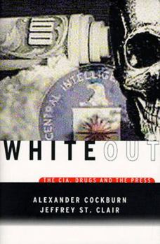 Hardcover Whiteout: The CIA, Drugs and the Press Book