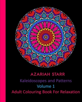 Paperback Kaleidoscopes and Patterns Volume 1: Adult Colouring Book For Relaxation Book