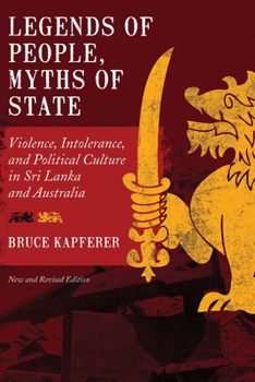 Paperback Legends of People, Myths of State: Violence, Intolerance, and Political Culture in Sri Lanka and Australia Book