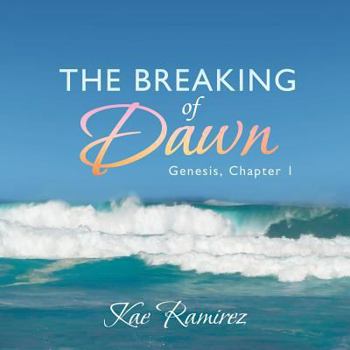 Paperback The Breaking of Dawn: Genesis, Chapter 1 Book