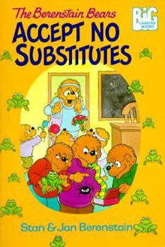 Paperback The Berenstain Bears Accept No Substitutes Book