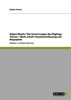 Paperback Robert Musils "Die Verwirrungen des Zöglings Törless": Werk, Inhalt / Zusammenfassung und Biographie [German] Book
