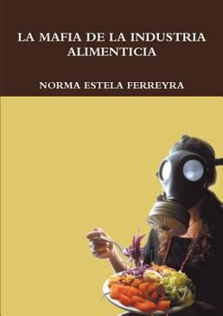 Paperback La mafia de la Industria Alimenticia [Spanish] Book