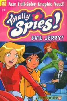Paperback Totally Spies #3: Evil Jerry: Evil Jerry Book