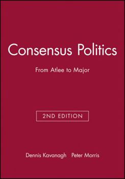 Paperback Consensus Politics from Attlee to Major Book