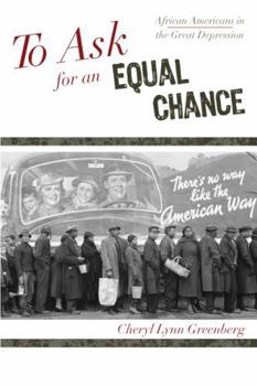 Paperback To Ask for an Equal Chance: African Americans in the Great Depression Book