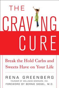 Paperback The Craving Cure: Break the Hold Carbs and Sweets Have on Your Life Book