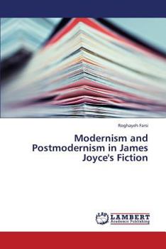 Paperback Modernism and Postmodernism in James Joyce's Fiction Book