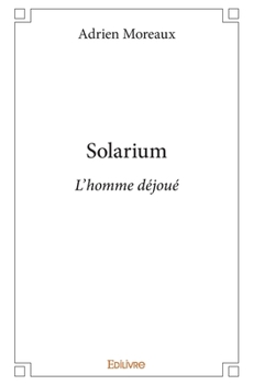 Paperback Solarium: L'homme déjoué [French] Book