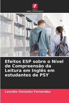 Paperback Efeitos ESP sobre o Nível de Compreensão da Leitura em Inglês em estudantes de PSY [Portuguese] Book