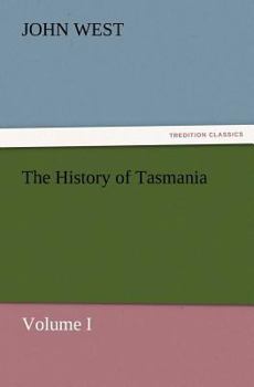 Paperback The History of Tasmania, Volume I Book