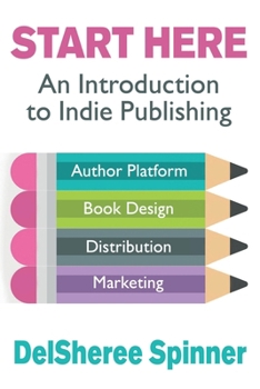 Paperback Start Here: An Introduction to Indie Publishing Book