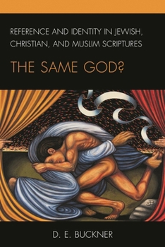 Paperback Reference and Identity in Jewish, Christian, and Muslim Scriptures: The Same God? Book