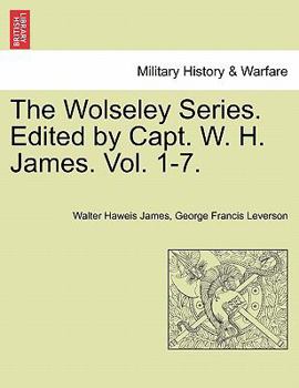 Paperback The Wolseley Series. Edited by Capt. W. H. James. Book