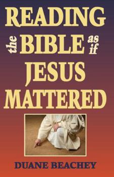 Paperback Reading the Bible as If Jesus Mattered Book