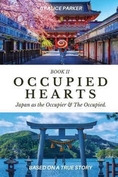 Paperback Occupied Hearts II: Japan ss the Occupier & the Occupied. Book