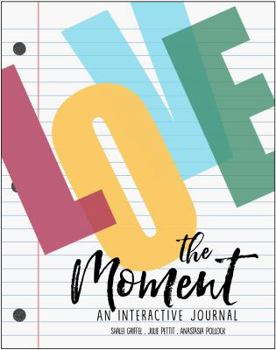 Paperback Love the Moment: An Interactive Journal Book