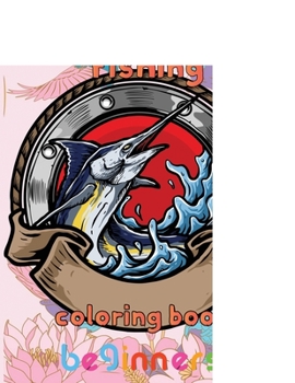 Paperback Mindfulness Fishing Coloring Book Beginners: 8.5''x11''/fishing coloring book