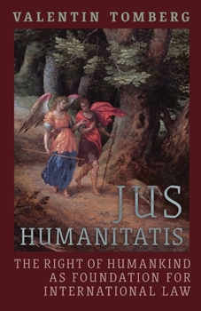 Paperback Jus Humanitatis: The Right of Humankind as Foundation for International Law Book