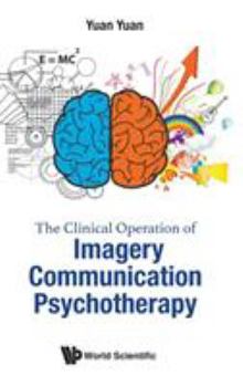 Hardcover The Clinical Operation of Imagery Communication Psychotherapy Book